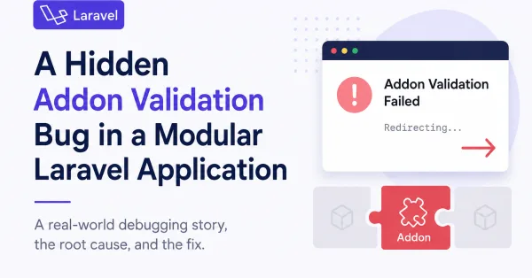 A Hidden Addon Validation Bug in a Modular Laravel Application